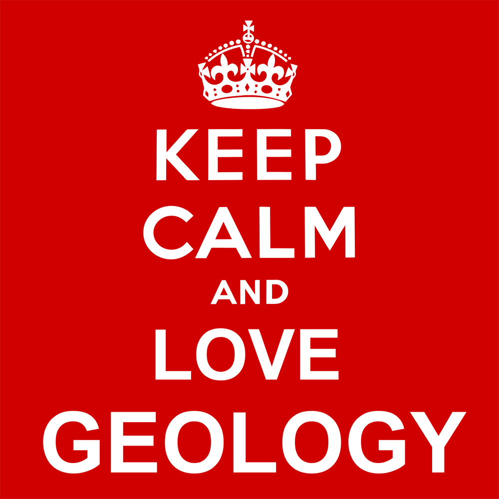 Keep calm (and love geology)